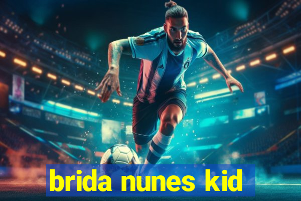 brida nunes kid